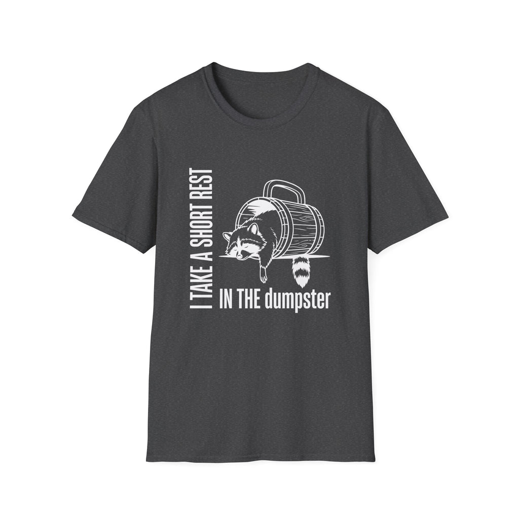 Short Rest in the Dumpster T-shirt