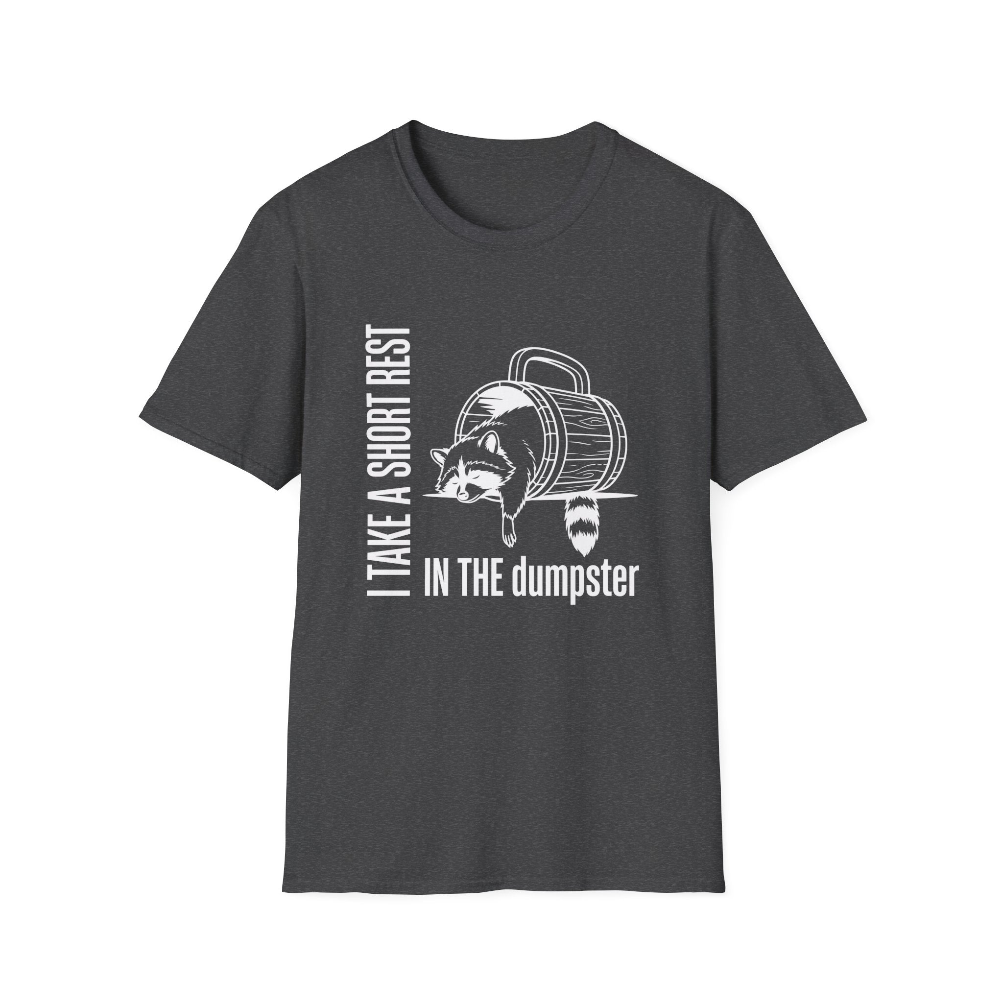 Short Rest in the Dumpster T-shirt