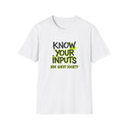 Know Your Inputs T-Shirt