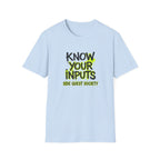 Know Your Inputs T-Shirt