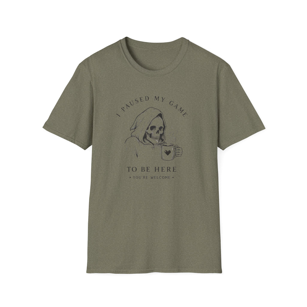 I Paused My Game to Be Here T-shirt
