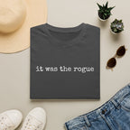 It Was the Rogue T-Shirt