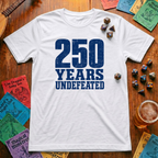250 Years Undefeated T-Shirt