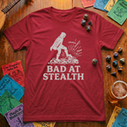 Bad At Stealth T-Shirt