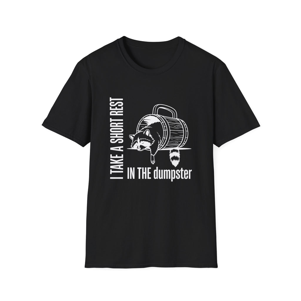 Short Rest in the Dumpster T-shirt