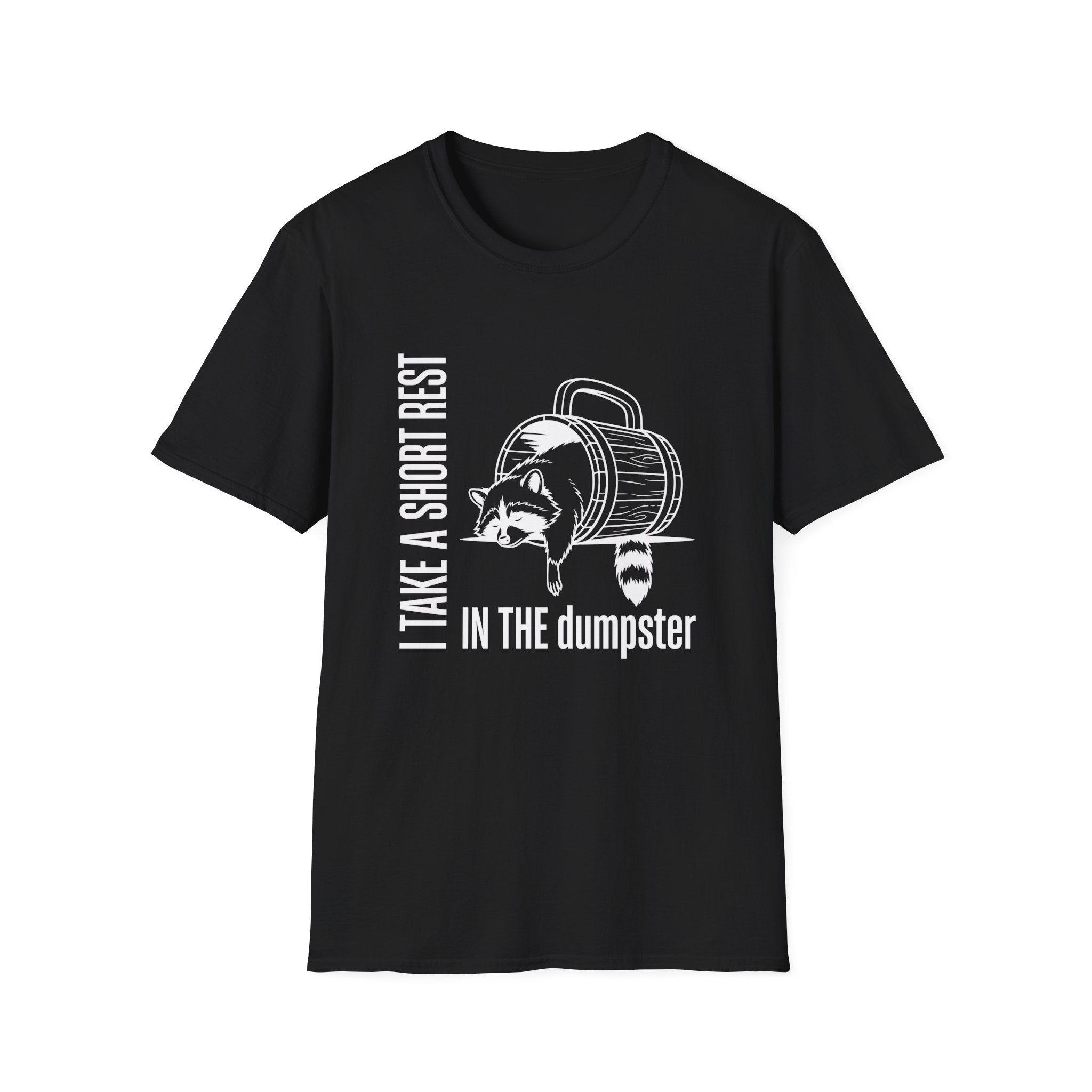 Short Rest in the Dumpster T-shirt