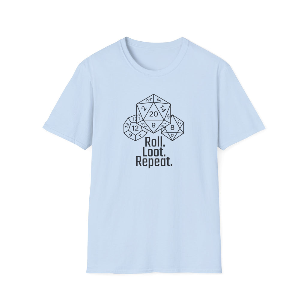 Roll. Loot. Repeat. D20 T-shirt