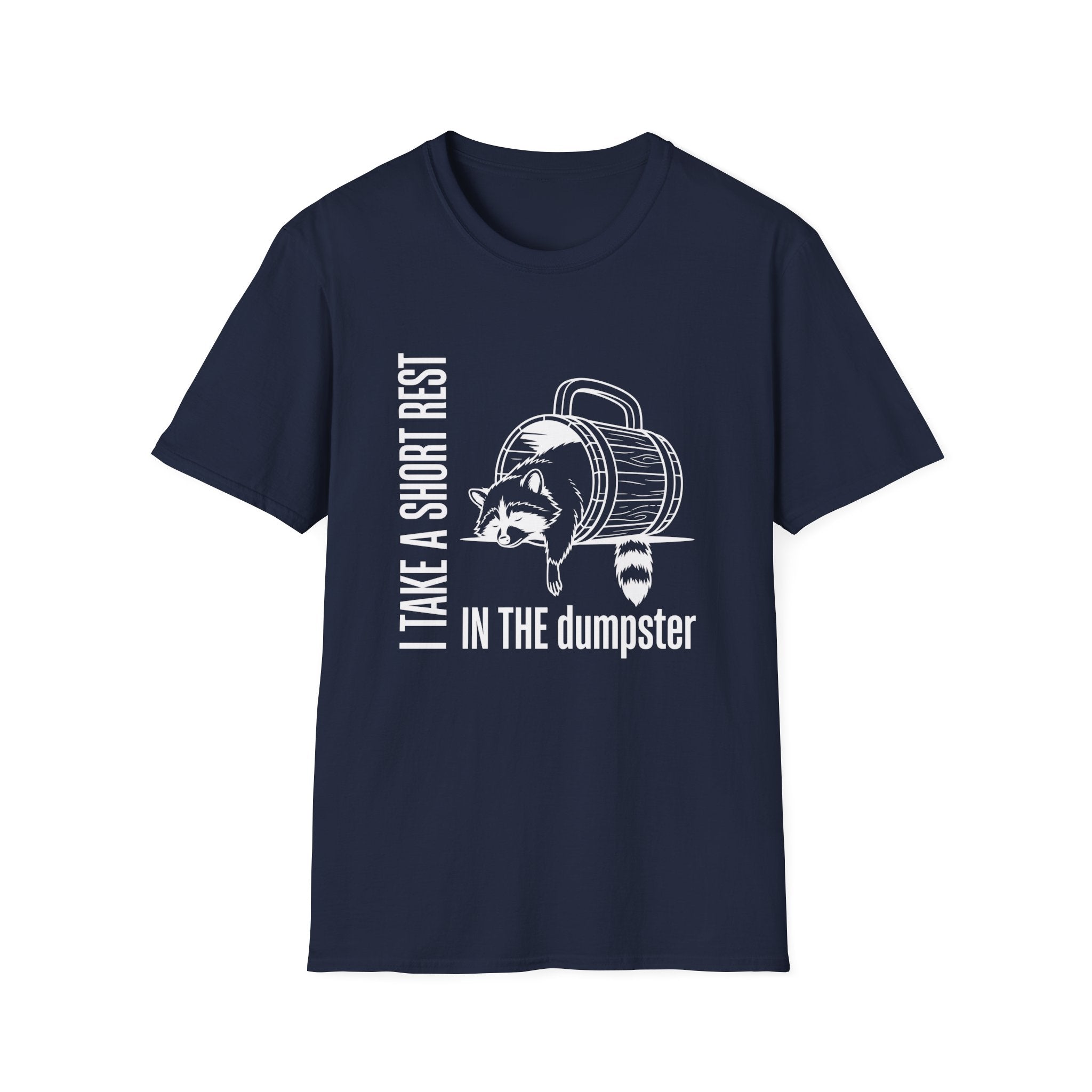 Short Rest in the Dumpster T-shirt