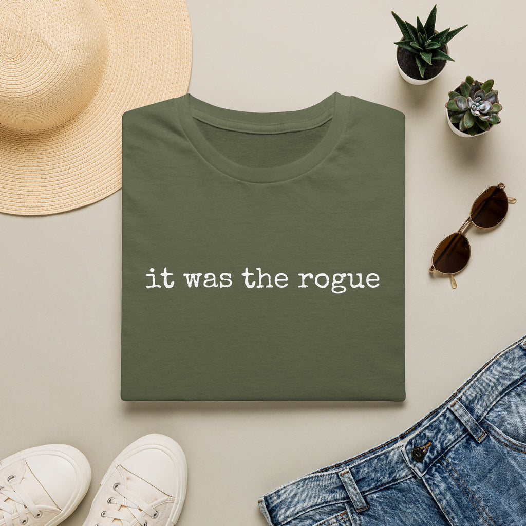 It Was the Rogue T-Shirt