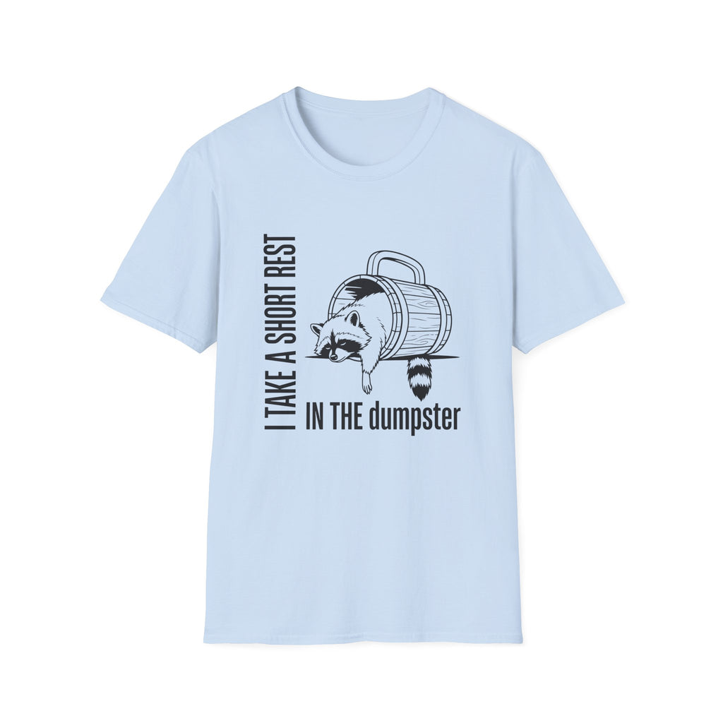 Short Rest in the Dumpster T-shirt