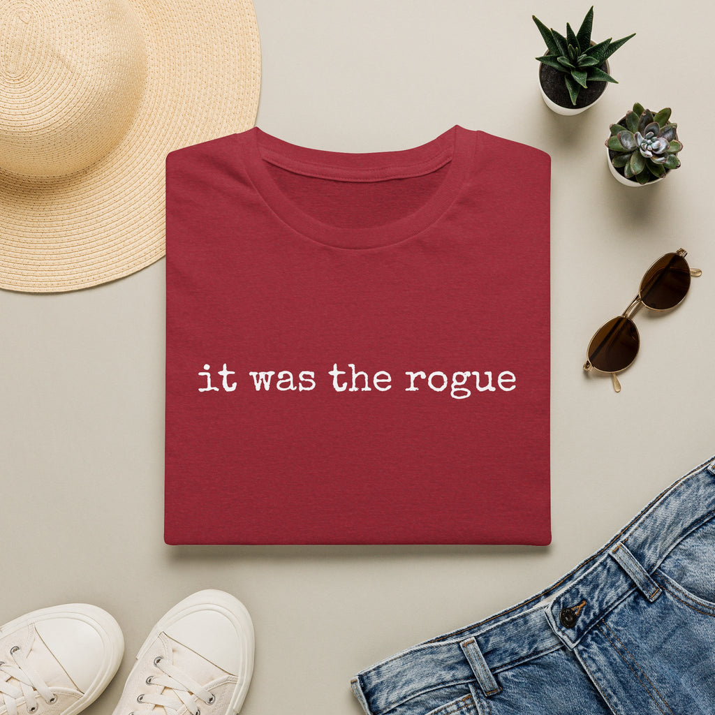 It Was the Rogue T-Shirt