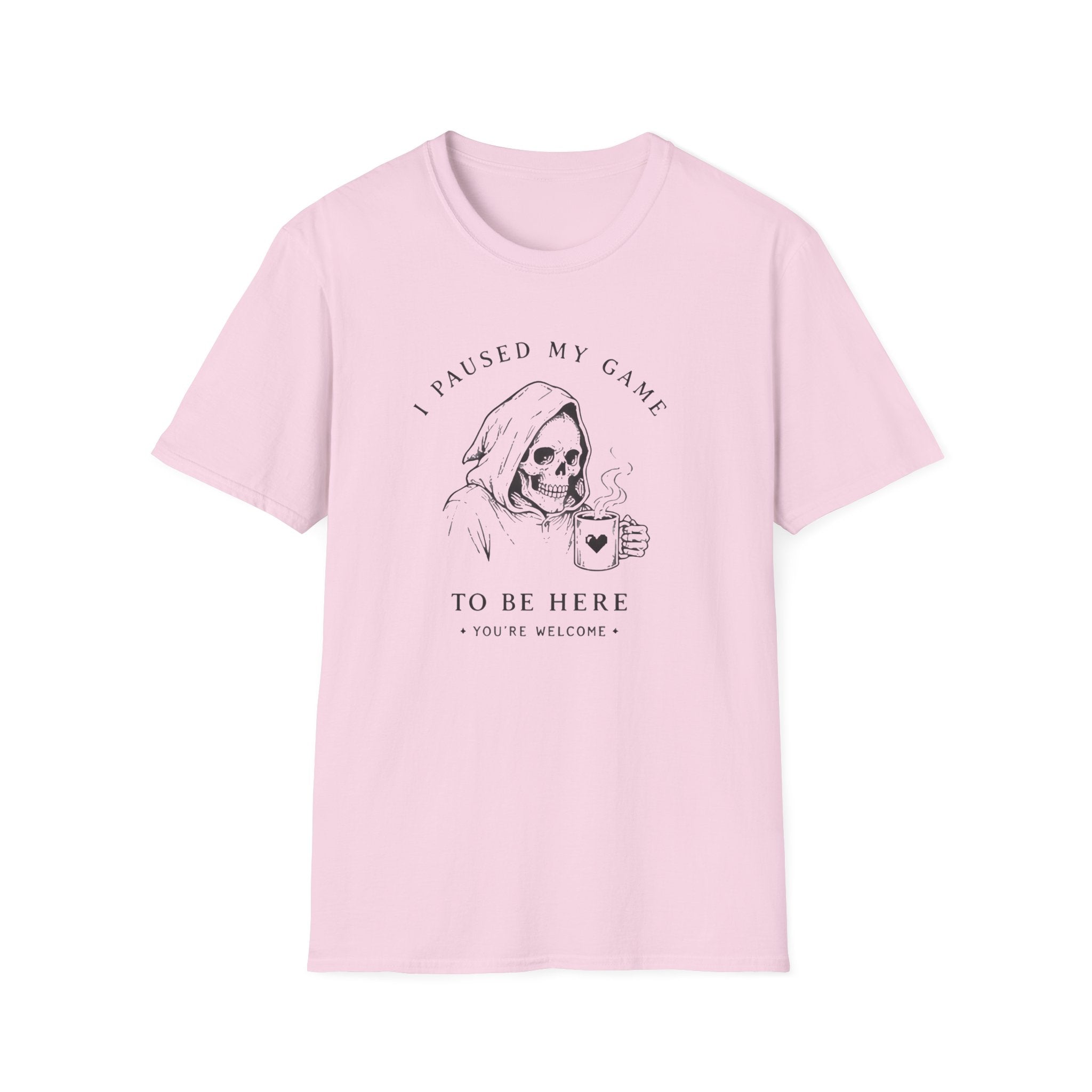 I Paused My Game to Be Here T-shirt