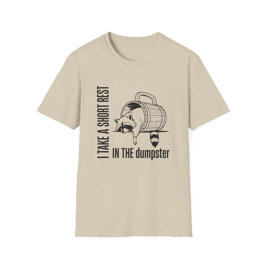 Short Rest in the Dumpster T-shirt