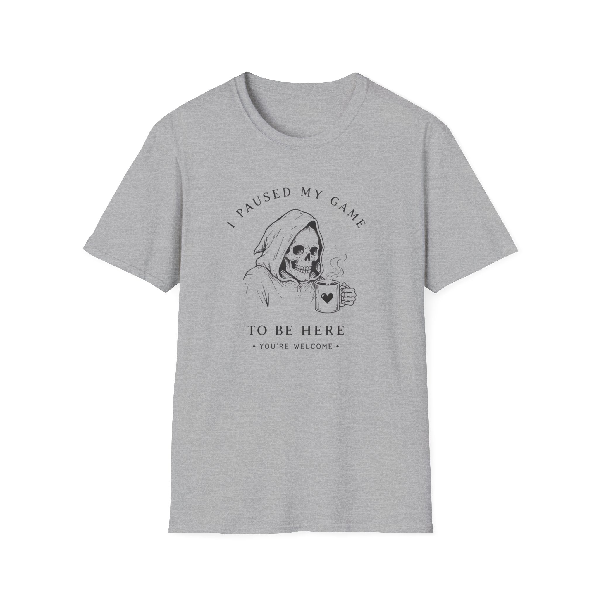 I Paused My Game to Be Here T-shirt