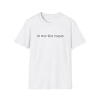 It Was the Rogue T-Shirt
