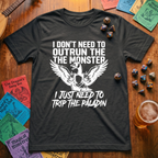 I Don't Need to Outrun the Monster T-shirt