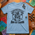 Dump Stat: Charisma T-Shirt