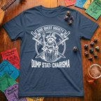 Dump Stat: Charisma T-Shirt