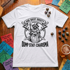 Dump Stat: Charisma T-Shirt